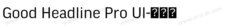 Good Headline Pro Ul字体转换 Good Headline Pro Ul字体转换